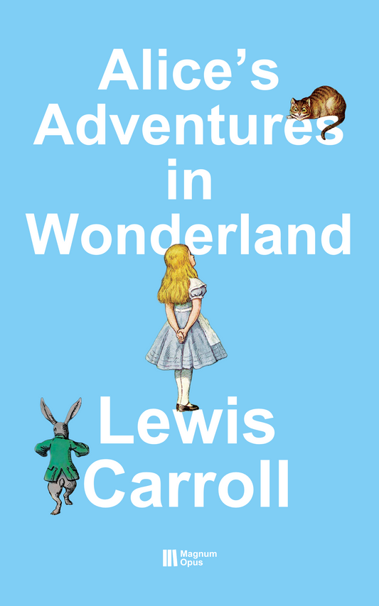 Alice's Adventures in Wonderland (Hardback) – Magnum Opus Books Alice's Adventures in Wonderland (Hardback) – Magnum Opus Books